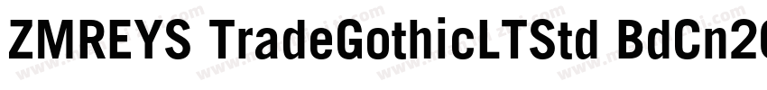 ZMREYS TradeGothicLTStd BdCn20 SC70字体转换